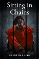Sitting in Chains B0CNDVJ75N Book Cover