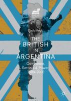 The British in Argentina: Commerce, Settlers and Power, 1800–2000 3319978543 Book Cover
