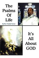 Psalms Of Life Its All About God 1463444028 Book Cover
