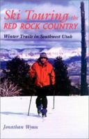 Ski Touring The Red Rock Country: Winter Trails in Southwest Utah 0874807395 Book Cover