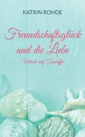 Freundschaftsglück und die Liebe: Urlaub auf Teneriffa 3754306227 Book Cover