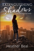 Extinguishing Shadows: A Young Adult Paranormal Fantasy 1685132820 Book Cover
