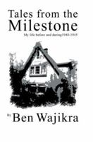 Tales from the Milestone: My Life Before and During, 1940-1945 059530611X Book Cover