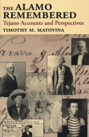 The Alamo Remembered: Tejano Accounts and Perspectives 0292751869 Book Cover