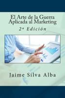 El Arte de la Guerra Aplicada al Marketing: 2º Edición 1537240870 Book Cover
