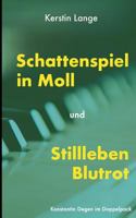 Schattenspiel in Moll und Stillleben Blutrot: 2 Kriminalromane in einem Band 3744834735 Book Cover