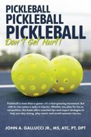 Pickleball Pickleball Pickleball: Don't Get Hurt! B0FPTHN653 Book Cover