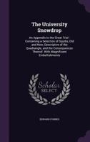 The University Snowdrop: An Appendix to the Great Trial: Containing a Selection of Squibs, Old and New, Descriptive of the Quadrangle, and the Consequences Thereof. With Magnificent Embellishments 1357879725 Book Cover