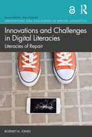 Innovations and Challenges in Digital Literacies: Literacies of Repair (Innovations and Challenges in Applied Linguistics) 0367348578 Book Cover