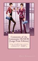 Comments of the Comments: HUMOR (Large Print Edition): Live and Entertaining Folk Talk: Yahoo Comments - PART 2 1469919486 Book Cover