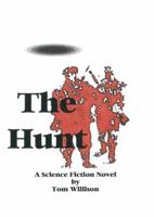 The Hunt: A Science Fiction Mystery 1491817518 Book Cover