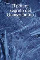Il Potere Segreto Del Quarzo Ialino (Italian Edition) 143575249X Book Cover