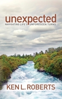 Unexpected: Navigating Life's Unforeseen Turns 1614486557 Book Cover