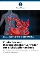 Klinischer und therapeutischer Leitfaden zur Sichelzellenanämie (German Edition) 620819380X Book Cover