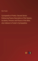 Cyclopaedia of Poetry: Second Series: Embracing Poems Descriptive of the Scenes, Incidents, Persons and Places of the Bible, also Indexes to 3385313090 Book Cover