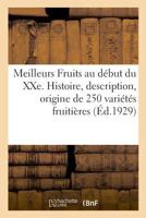 Meilleurs Fruits au début du XXe siècle. Histoire, description, origine et synonymie de250 variétés 2329033443 Book Cover