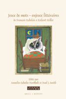 Jeux de Mots - Enjeux Littéraires, de François Rabelais À Richard Millet: Essais En Hommage À Sjef Houppermans 9004352627 Book Cover