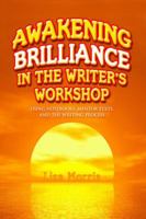 Awakening Brilliance in the Writer's Workshop 1596671955 Book Cover