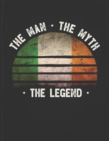 The Man The Myth The Legend: Ireland Flag Sunset Personalized Gift Idea for Irish Coworker Friend or Boss 2020 Calendar Daily Weekly Monthly Planner Organizer 1673462340 Book Cover
