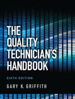 The Quality Technician's Handbook (4th Edition) 0134373286 Book Cover