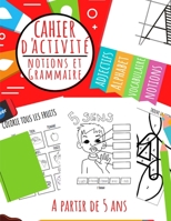 Cahier d'Activité - Notions et Grammaire: Notions des 5 sens, Introduction aux adjectifs, Apprentissage Vocabulaire Légumes, Fruits, Animaux... - Appr B08924FJC9 Book Cover