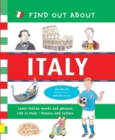 Find Out About Italy: Learn Italian Words and Phrases and About Life in Italy (Find Out About Books) 0764159542 Book Cover