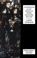 No Distinction of Sex?: Women in British Universities, 1870-1939 1857284593 Book Cover