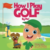 How I Play Golf By Me! 1662831242 Book Cover