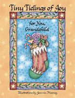 TIny Tidings Of Joy: For You Grandchild (Tiny Tidings of Joy) (Tiny Tidings of Joy) 0849996724 Book Cover