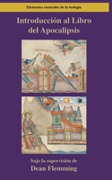 Introducción al Libro del Apocalipsis: Adoración, Testimonio y Nueva Creación (Elementos esenciales de la teología) B0FL7N3CZ1 Book Cover