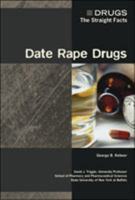 Date Rape Drugs (Drugs: the Straight Facts) 0791076342 Book Cover