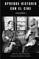 Aprende historia con el cine: Volumen 1 B08SB8MRN2 Book Cover