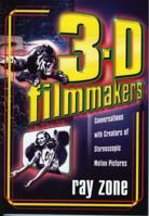 3-D Filmmakers: Conversations with Creators of Stereoscopic Motion Pictures (Scarecrow Filmmakers Series) 0810854376 Book Cover