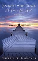 Journey with Grace; A Voice for God, Volume II 149849255X Book Cover