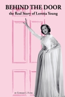 Behind The Door: the Real Story of Loretta Young 0997105437 Book Cover