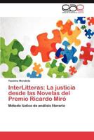 Interlitteras: La Justicia Desde Las Novelas del Premio Ricardo Miro 3659027200 Book Cover