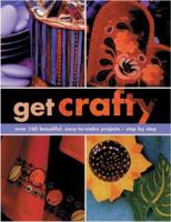 Get Crafty 1843097087 Book Cover