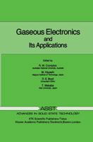 Gaseous Electronics and Its Applications 0792312147 Book Cover