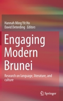 Engaging Modern Brunei: Research on language, literature, and culture 9813347201 Book Cover