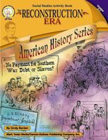 The Reconstruction Era, Grades 4 - 7 1580371876 Book Cover