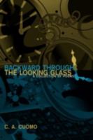 Backward Through the Looking Glass: A Collection of Poems 1434382311 Book Cover