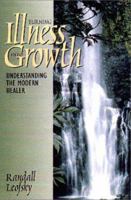 Turning Illness Into Growth: Understanding the Modern Healer 1888604115 Book Cover