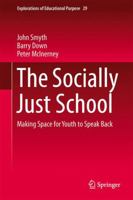 The Socially Just School: Making Space for Youth to Speak Back 9402401431 Book Cover