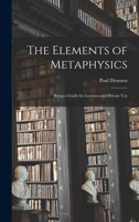 The Elements of Metaphysics: Being a Guide for Lectures and Private Use 1016111924 Book Cover