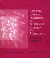 Language Learning Disabilities in School-Age Children and Adolescents: Some Principles and Applications 0675221536 Book Cover