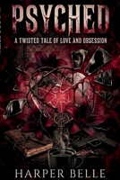Psyched: A Twisted Tale of Love and Obsession B0GX26PZ23 Book Cover