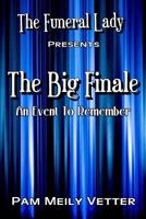 The Funeral Lady: The Big Finale: An Event to Remember 1495393801 Book Cover