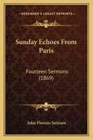 Sunday Echoes From Paris: Fourteen Sermons 1166978400 Book Cover