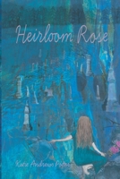 Heirloom Rose B0HK98VV5Z Book Cover