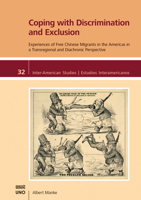 Coping with Discrimination and Exclusion: Experiences of Free Chinese Migrants in the Americas in a Transregional and Diachronic Perspective (Inter-American Studies) 1608012077 Book Cover